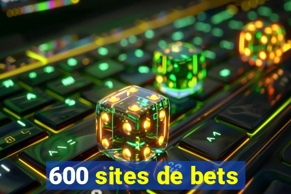 600 sites de bets