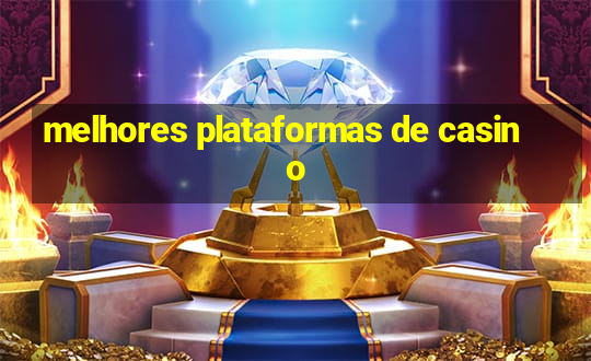 melhores plataformas de casino