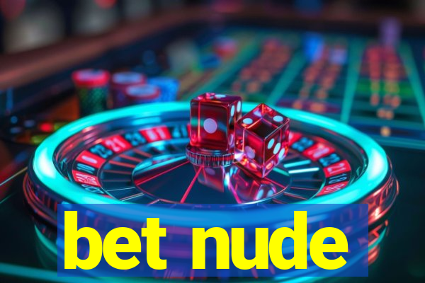 bet nude