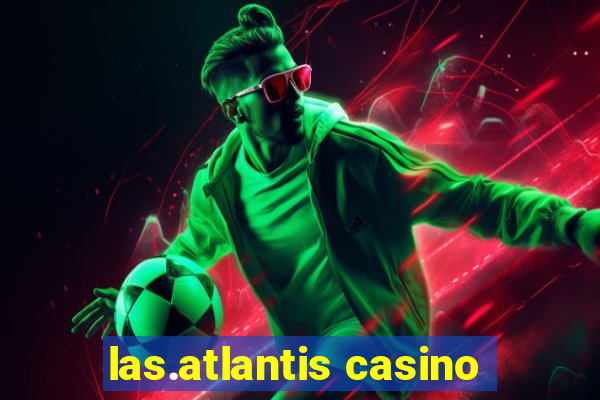 las.atlantis casino