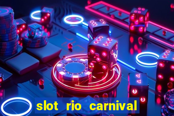 slot rio carnival paga mesmo