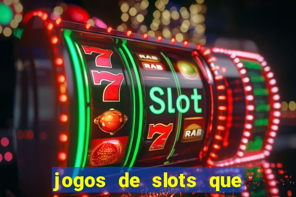 jogos de slots que pagam no cadastro