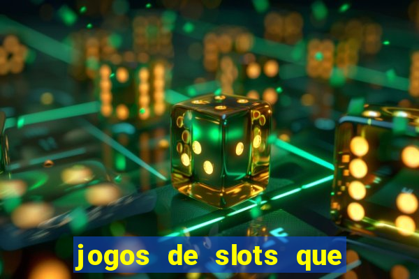 jogos de slots que pagam no cadastro