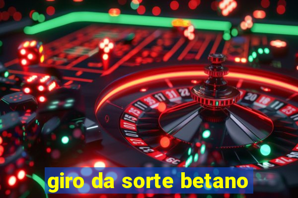 giro da sorte betano