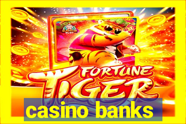 casino banks