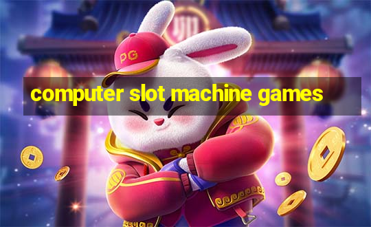 computer slot machine games