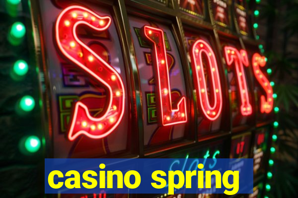 casino spring