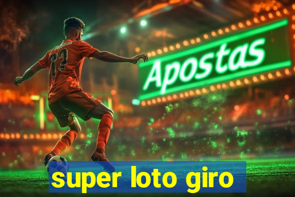 super loto giro