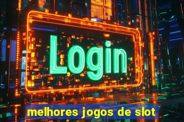 melhores jogos de slot