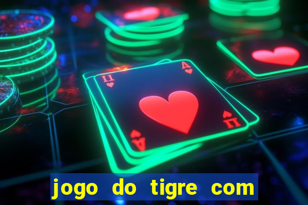 jogo do tigre com rodadas grátis