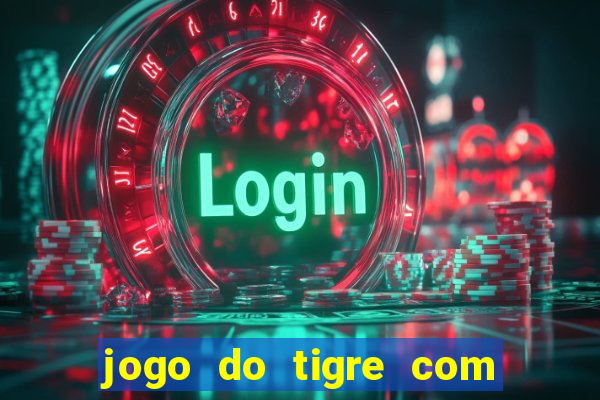 jogo do tigre com rodadas grátis