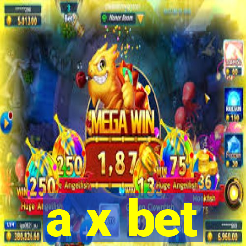 a x bet