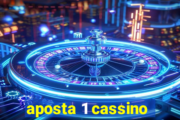 aposta 1 cassino