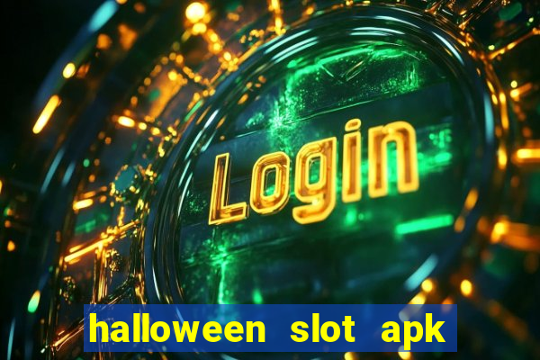 halloween slot apk dinheiro infinito