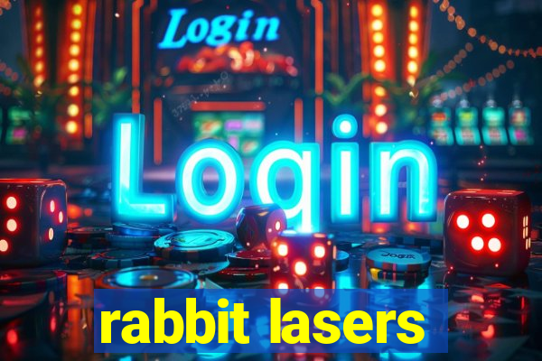 rabbit lasers