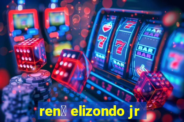 ren茅 elizondo jr