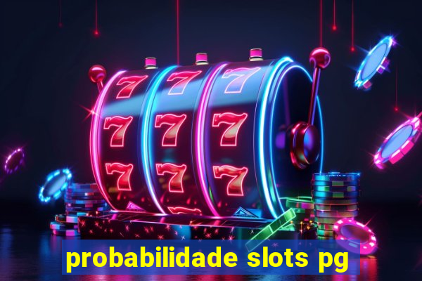 probabilidade slots pg