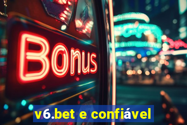 v6.bet e confiável