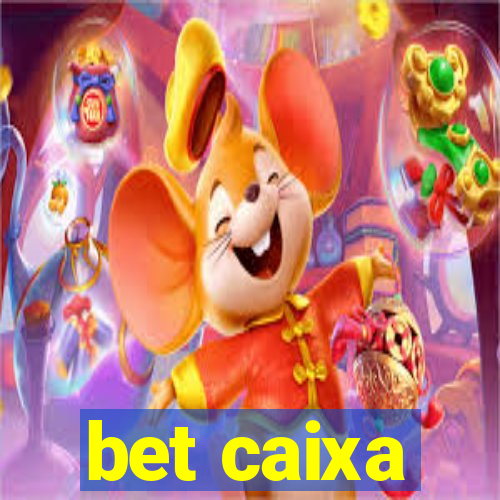 bet caixa