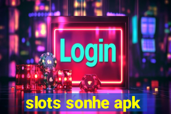 slots sonhe apk