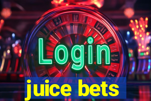 juice bets