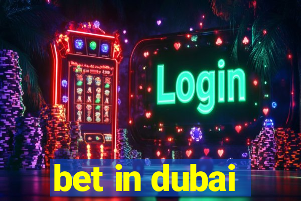 bet in dubai