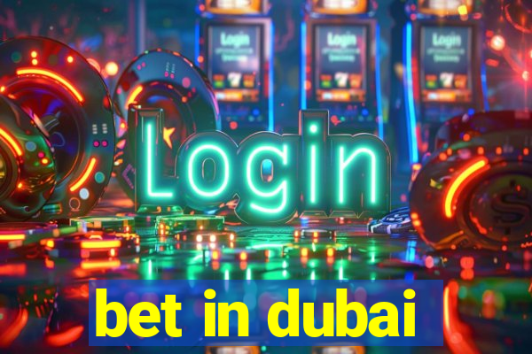 bet in dubai