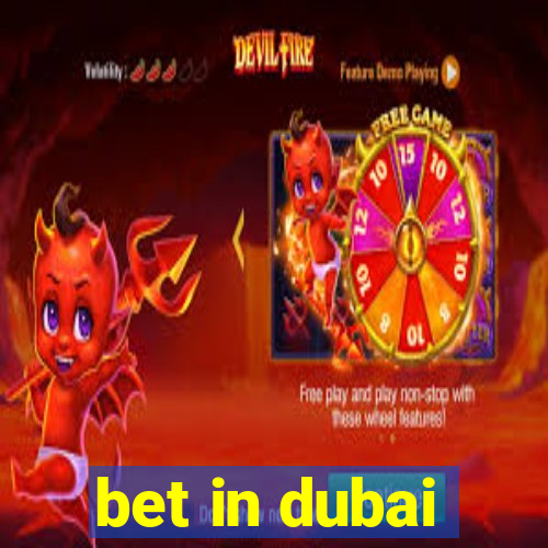 bet in dubai