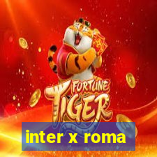 inter x roma