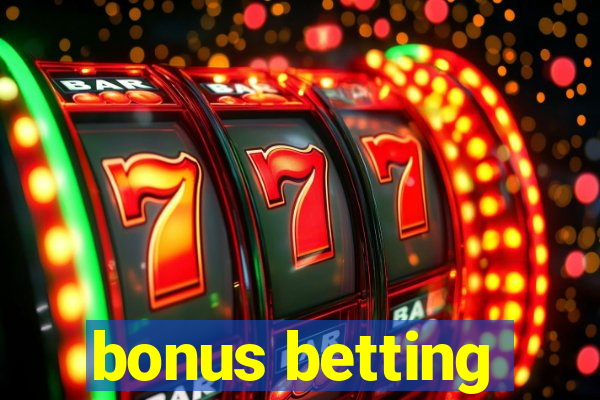 bonus betting