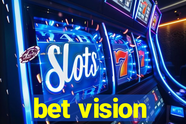 bet vision