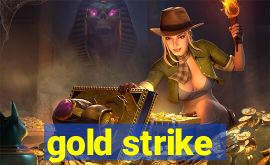 gold strike