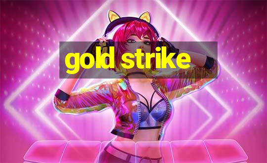 gold strike