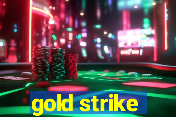 gold strike