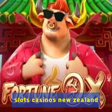 slots casinos new zealand