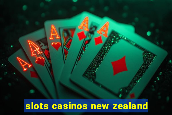 slots casinos new zealand