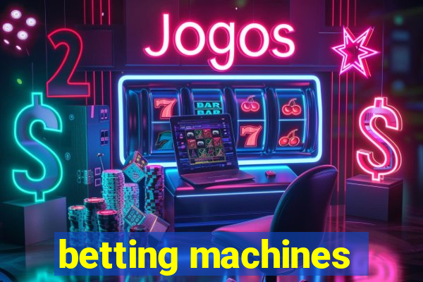 betting machines