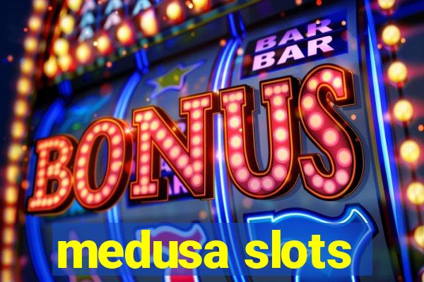 medusa slots