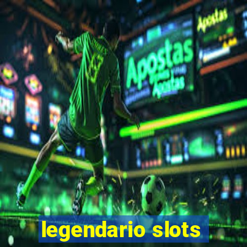 legendario slots