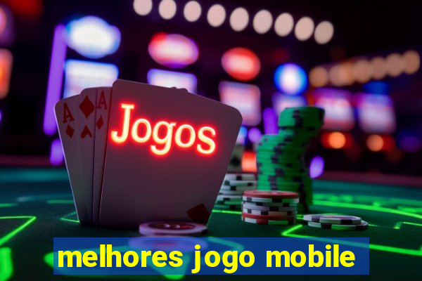 melhores jogo mobile