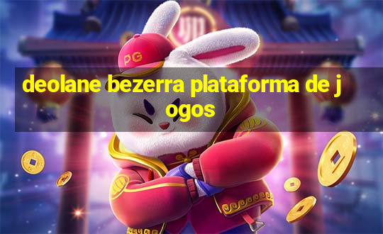 deolane bezerra plataforma de jogos