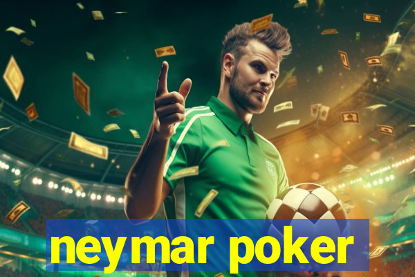 neymar poker