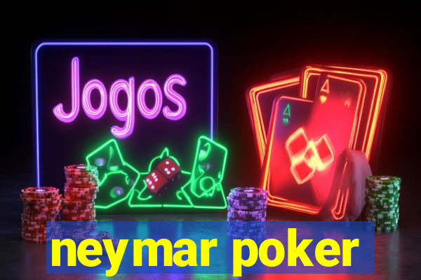 neymar poker