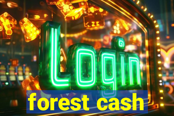 forest cash