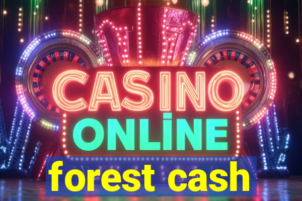 forest cash