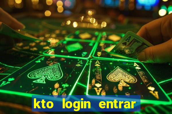 kto login entrar na minha conta