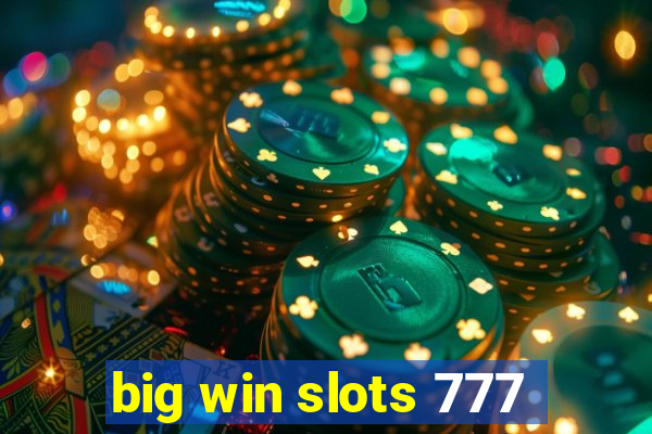 big win slots 777