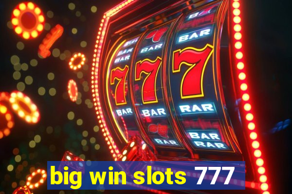 big win slots 777