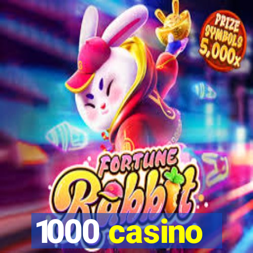 1000 casino