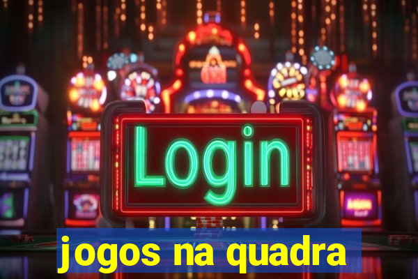 jogos na quadra